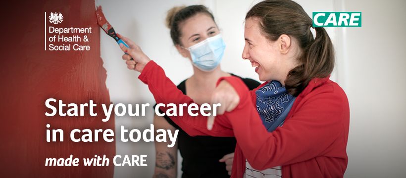Marketing promotion featuring a woman painting a wall being supported by a carer wearing a mask. Caption reads Start your career in care today. 